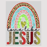 Love Like Jesus Rainbow Leopard DTF Transfer
